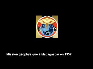 Mission géophysique à Madagascar en 1957