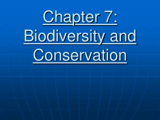 Chapter 7: Biodiversity and Conservation