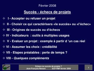 I - Accepter ou refuser un projet II - Choisir ce qui caractérisera «le succès» ou «l’échec»