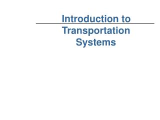 Introduction to 	 Transportation