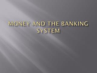 money and the Banking system