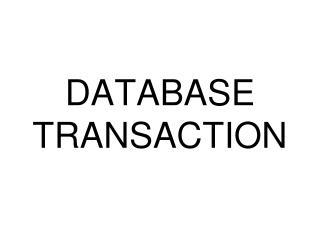 DATABASE TRANSACTION