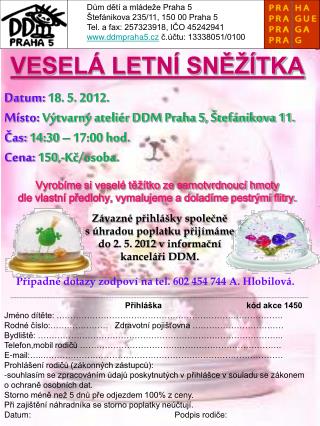 Dům dětí a mládeže Praha 5 Štefánikova 235/11, 150 00 Praha 5 Tel. a fax: 257323918, IČO 45242941