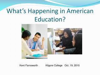 What’s Happening in American Education?