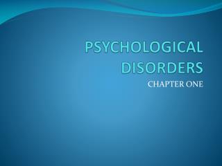 PSYCHOLOGICAL DISORDERS