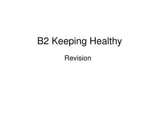 B2 Keeping Healthy