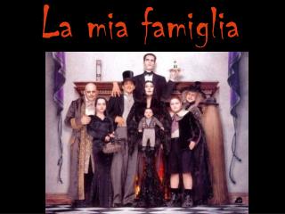 La mia famiglia