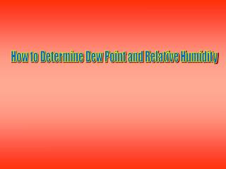 How to Determine Dew Point and Relative Humidity