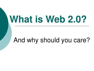 What is Web 2.0?