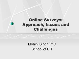 Online Surveys: Approach, Issues and Challenges