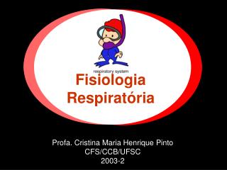 Profa. Cristina Maria Henrique Pinto CFS/CCB/UFSC 2003-2