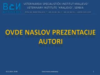 VETERINARSKI SPECIALISTI ČKI INSTITUT KRALJEVO” VETERINARY INSTITUTE “KRALJEVO”, SERBIA