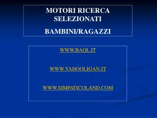 MOTORI RICERCA SELEZIONATI BAMBINI/RAGAZZI