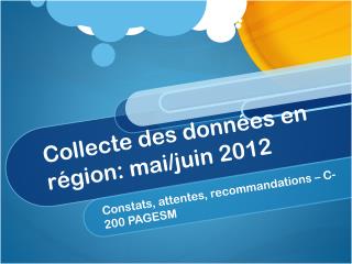 Collecte des données en région: mai/juin 2012