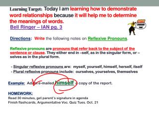 Bell Ringer – IAN pg. 3 Directions : Write the following notes on Reflexive Pronouns .