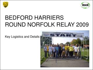 BEDFORD HARRIERS ROUND NORFOLK RELAY 2009 Key Logistics and Details