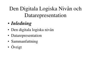 Den Digitala Logiska Nivån och Datarepresentation