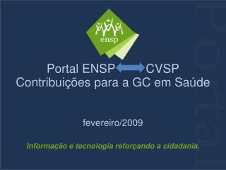 Portal ENSP CVSP Contribuições para a GC em Saúde fevereiro/2009