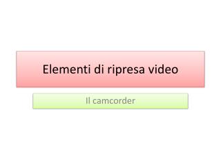 Elementi di ripresa video