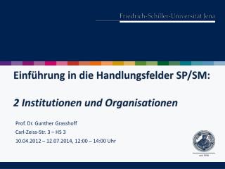 Einführung in die Handlungsfelder SP/SM: 2 Institutionen und Organisationen