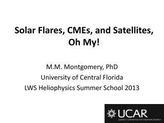 Solar Flares, CMEs, and Satellites, Oh My!