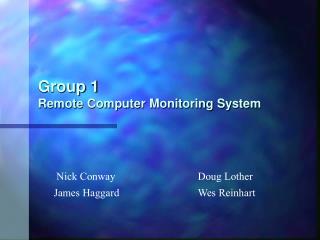 Group 1 Remote Computer Monitoring System