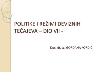 POLITIKE I REŽIMI DEVIZNIH TEČAJEVA – DIO VII -