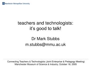 teachers and technologists: it’s good to talk!