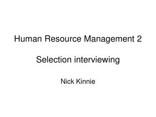 Human Resource Management 2 Selection interviewing