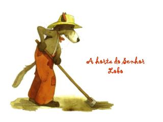 A horta do Senhor Lobo