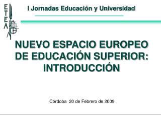 NUEVO ESPACIO EUROPEO DE EDUCACIÓN SUPERIOR: INTRODUCCIÓN