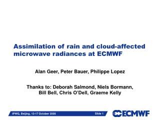 Assimilation of rain and cloud-affected microwave radiances at ECMWF