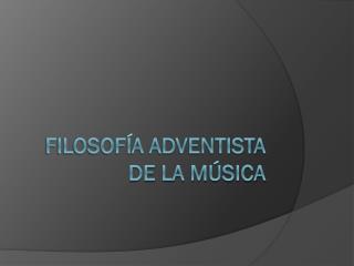 Filosofía Adventista de la Música