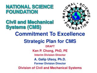 NATIONAL SCIENCE FOUNDATION Civil and Mechanical Systems (CMS)