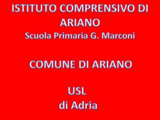 ISTITUTO COMPRENSIVO DI ARIANO Scuola Primaria G. Marconi