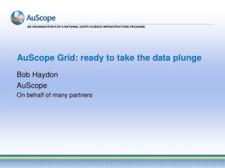 AuScope Grid: ready to take the data plunge