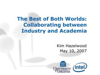 The Best of Both Worlds: Collaborating between Industry and Academia