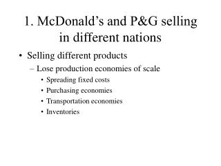 1. McDonald’s and P&amp;G selling in different nations
