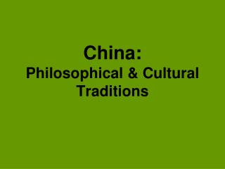 China: Philosophical &amp; Cultural Traditions
