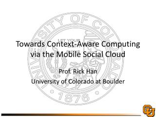 Towards Context-Aware Computing via the Mobile Social Cloud