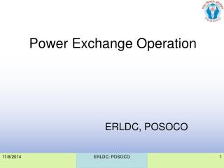 Power Exchange Operation ERLDC, POSOCO