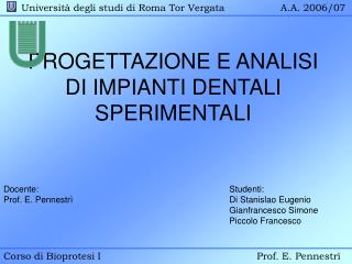 PROGETTAZIONE E ANALISI DI IMPIANTI DENTALI SPERIMENTALI