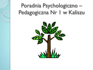 Poradnia Psychologiczno – Pedagogiczna Nr 1 w Kaliszu
