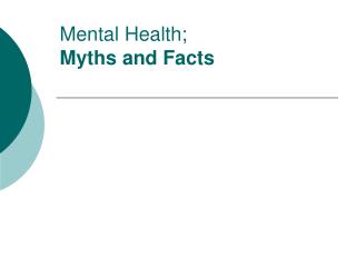 Mental Health; Myths and Facts