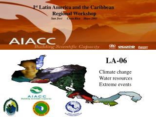 I st Latin America and the Caribbean Regional Workshop San José Costa Rica Mayo 2003