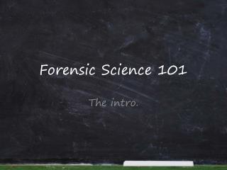 Forensic Science 101