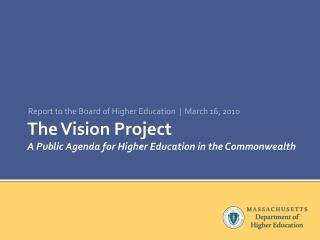 The Vision Project A Public Agenda for Higher Education in the Commonwealth