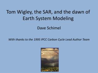 Tom Wigley , the SAR, and the dawn of Earth System Modeling