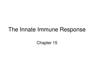 The Innate Immune Response