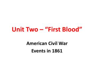 Unit Two – “First Blood”